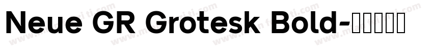 Neue GR Grotesk Bold字体转换